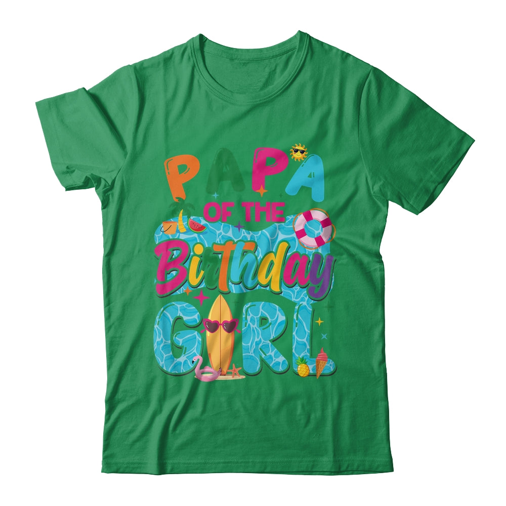 Papa Of The Birthday Girl Pool Party Beach Family Matching Shirt & Hoodie | siriusteestore