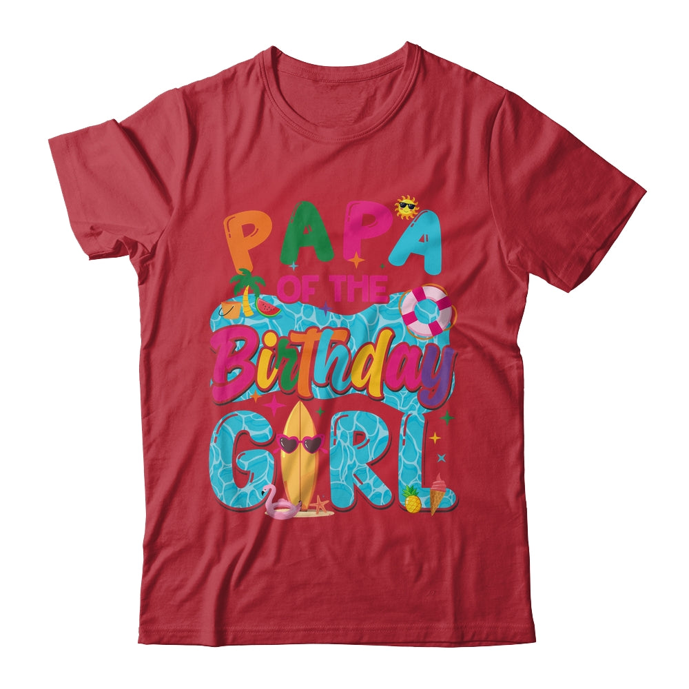 Papa Of The Birthday Girl Pool Party Beach Family Matching Shirt & Hoodie | siriusteestore