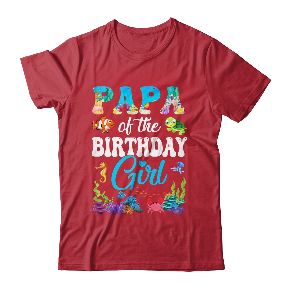 Papa Of The Birthday Girl Sea Fish Ocean Aquarium Party Shirt & Hoodie | siriusteestore