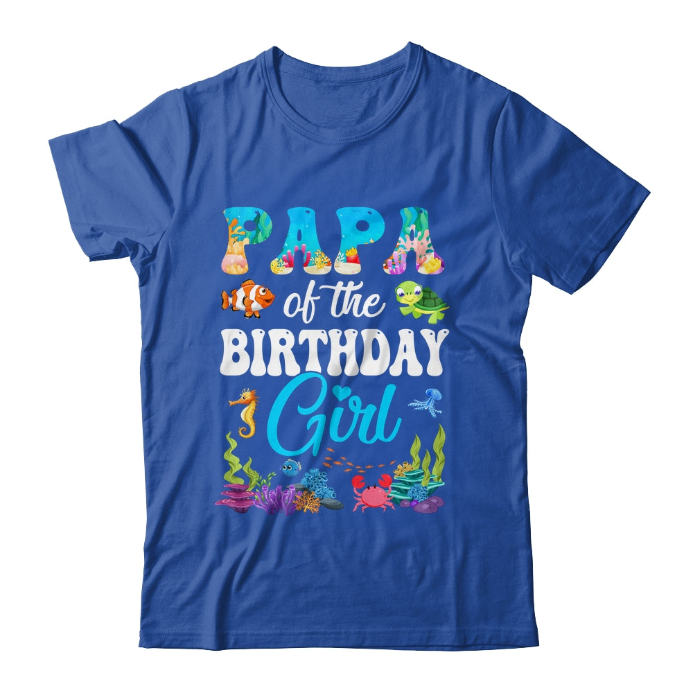 Papa Of The Birthday Girl Sea Fish Ocean Aquarium Party Shirt & Hoodie | siriusteestore