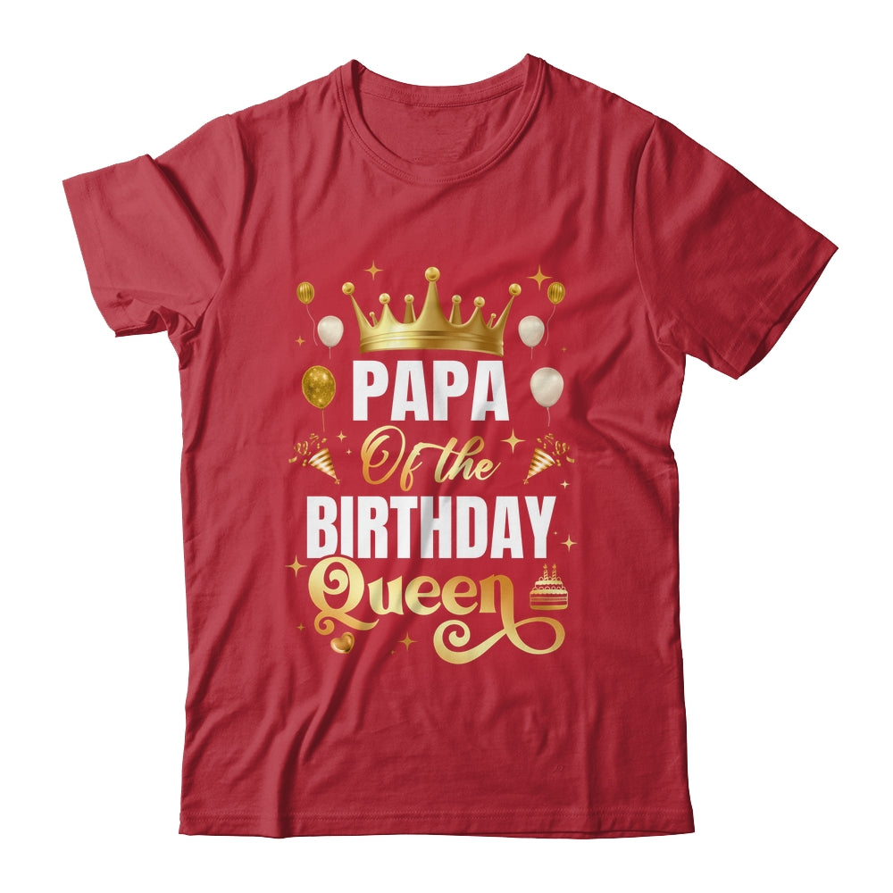 Papa Of The Birthday Queen Funny Matching Birthday Party Shirt & Hoodie | siriusteestore