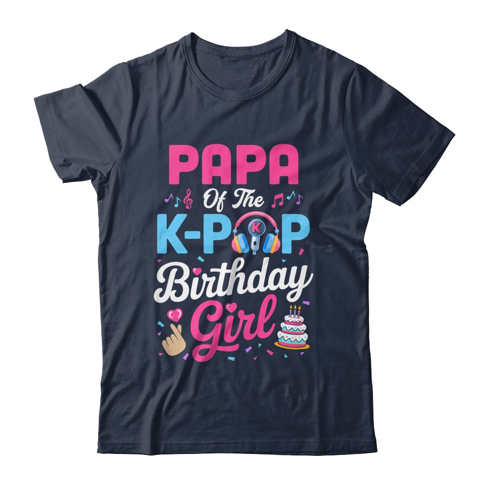Papa Of The K-Pop Birthday Girl Korean Music Family Shirt & Hoodie | siriusteestore