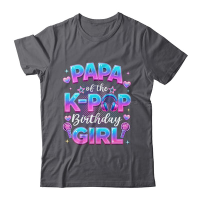 Papa Of The K-Pop Birthday Girl Korean Music Lovers Shirt & Hoodie | siriusteestore