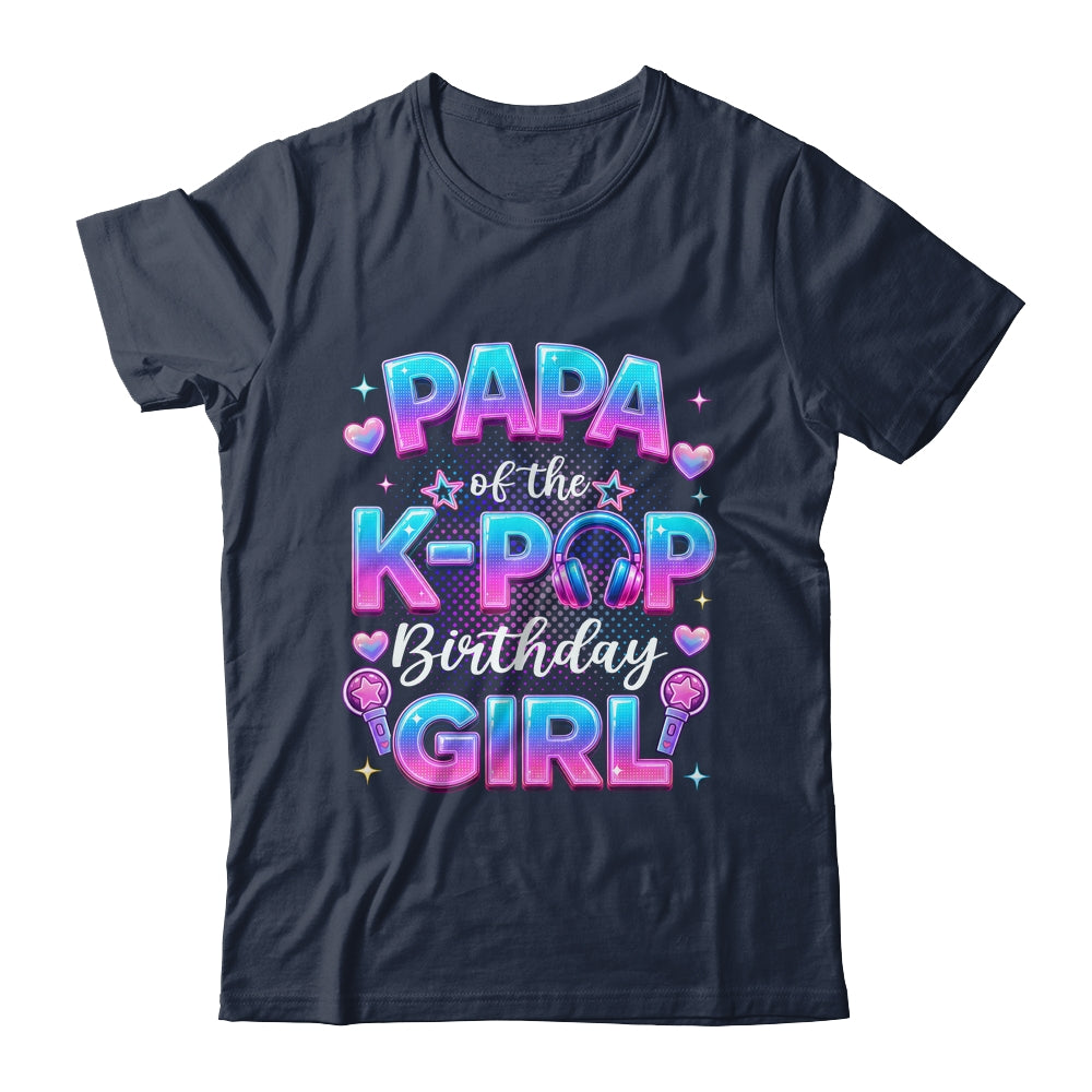 Papa Of The K-Pop Birthday Girl Korean Music Lovers Shirt & Hoodie | siriusteestore