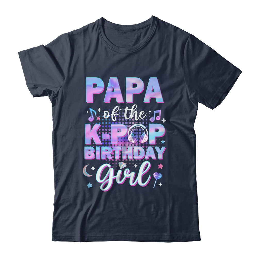 Papa Of The K-Pop Birthday Girl Matching Family Music Shirt & Hoodie | siriusteestore