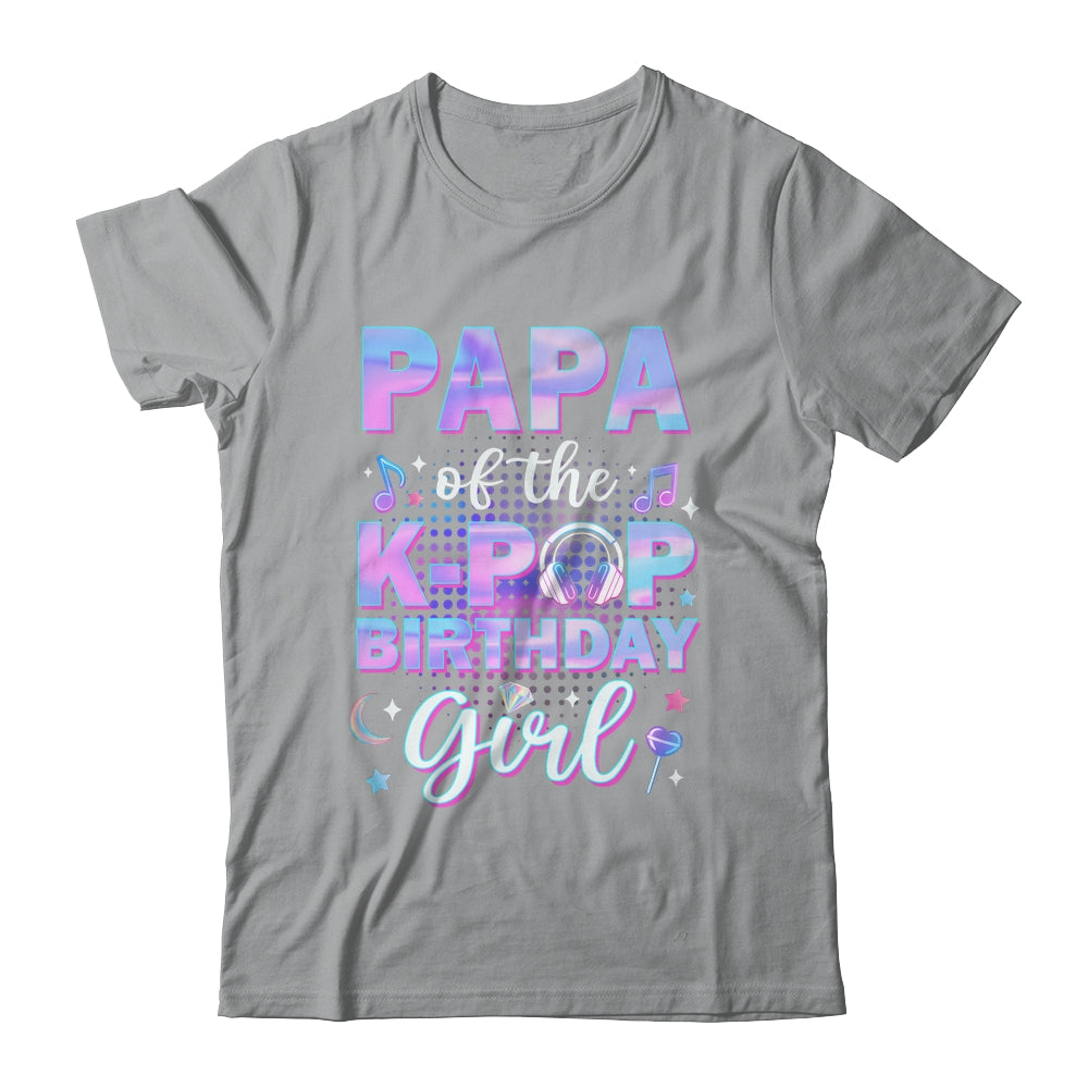 Papa Of The K-Pop Birthday Girl Matching Family Music Shirt & Hoodie | siriusteestore