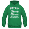 Papaw Knows Everything Fathers Day Birthday Christmas Shirt & Hoodie | siriusteestore