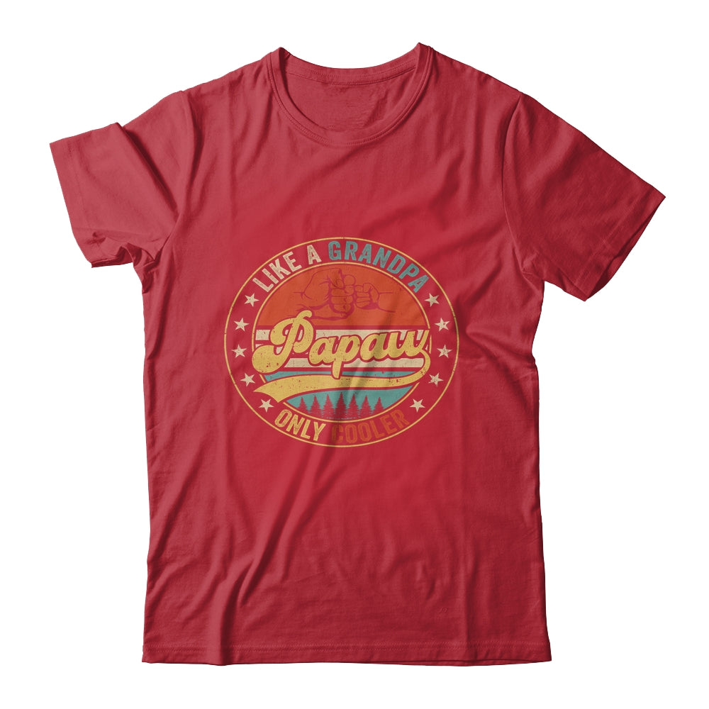 Papaw Like A Grandpa Only Cooler Retro Funny Dad Fathers Day Shirt & Hoodie | siriusteestore