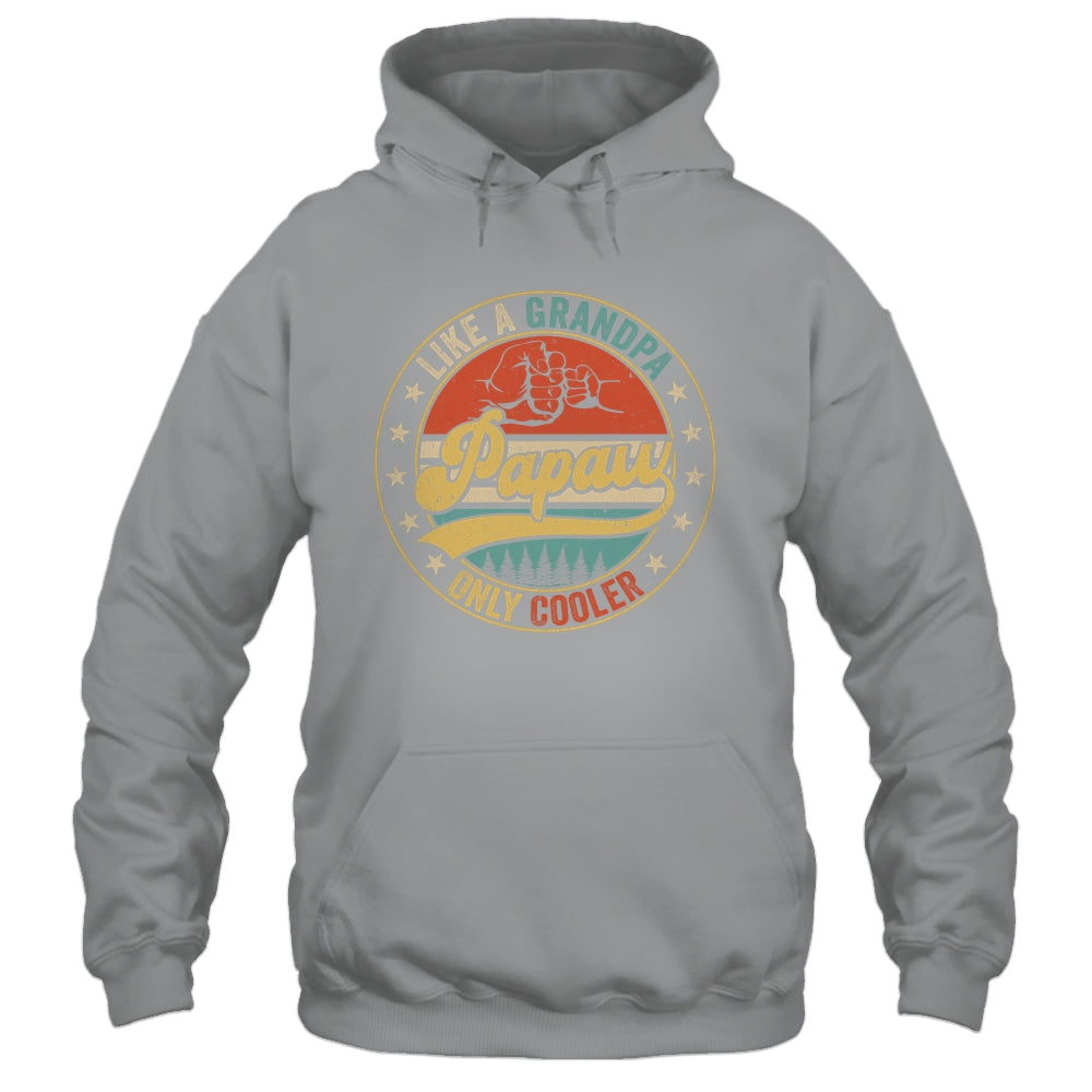 Papaw Like A Grandpa Only Cooler Retro Funny Dad Fathers Day Shirt & Hoodie | siriusteestore