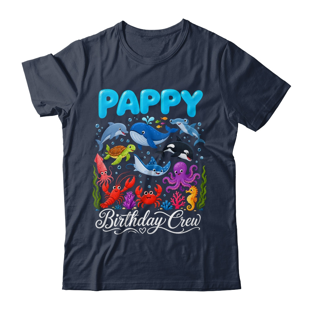Pappy Birthday Crew Ocean Animals Birthday Under Sea Shirt & Hoodie | siriusteestore