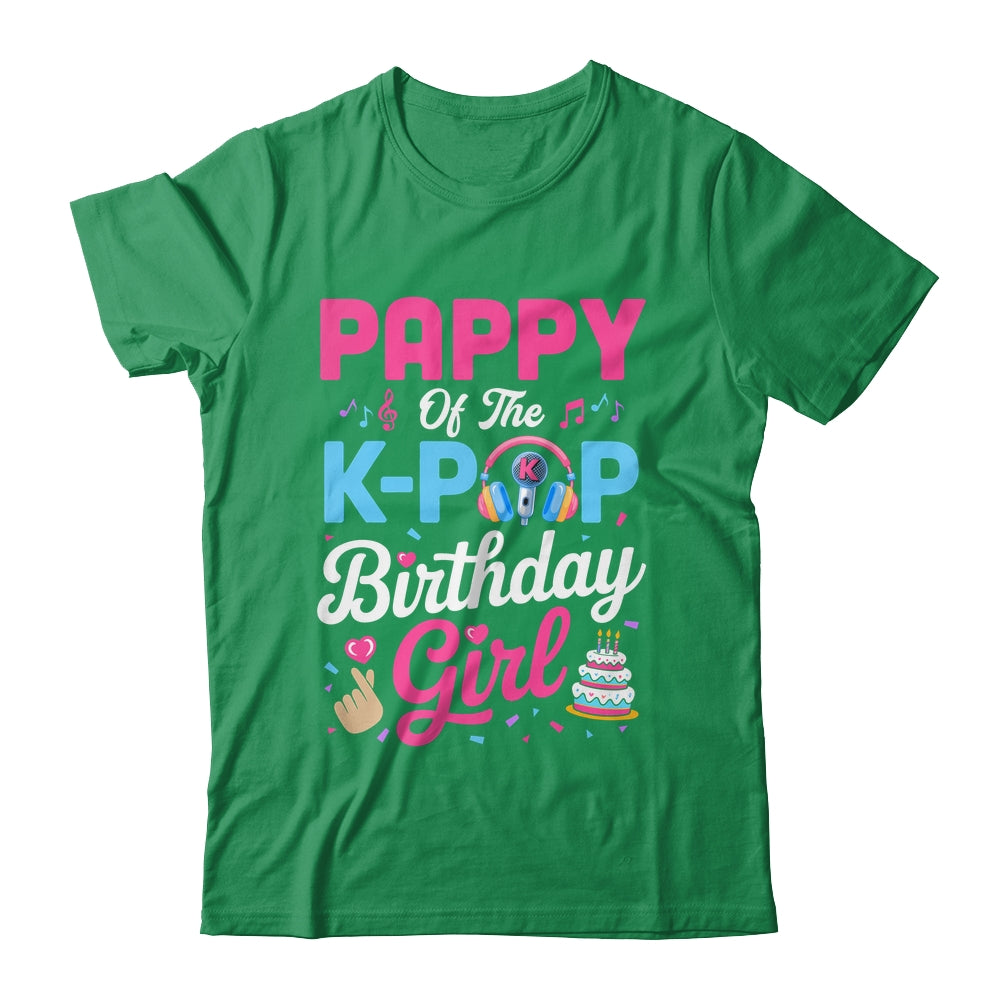 Pappy Of The K-Pop Birthday Girl Korean Music Family Shirt & Hoodie | siriusteestore