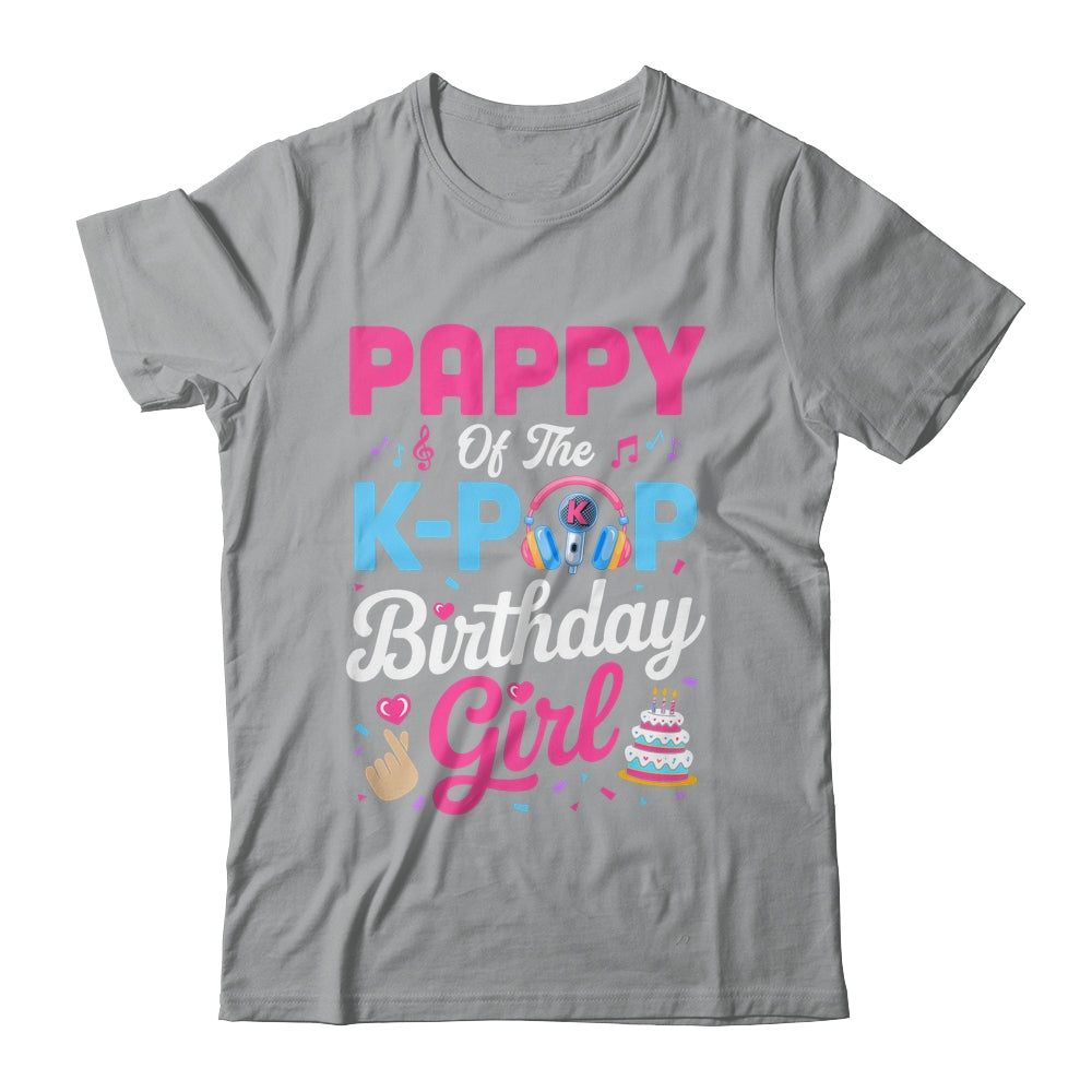 Pappy Of The K-Pop Birthday Girl Korean Music Family Shirt & Hoodie | siriusteestore