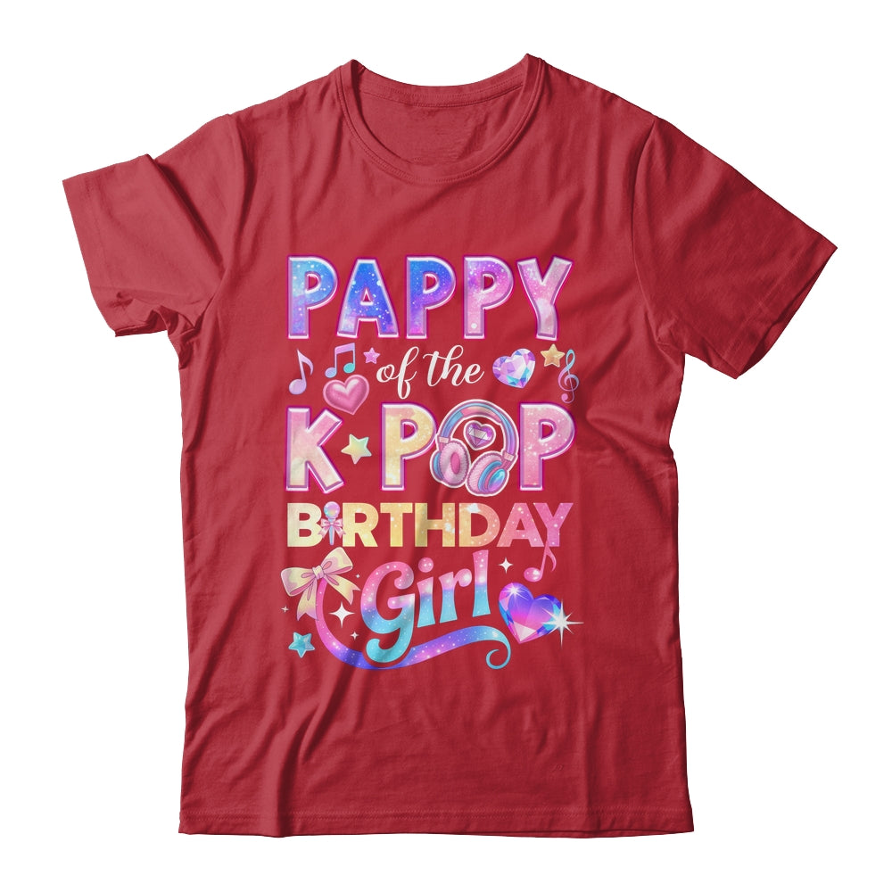Pappy Of The K-Pop Birthday Girls Korean Music Lovers Shirt & Hoodie | siriusteestore