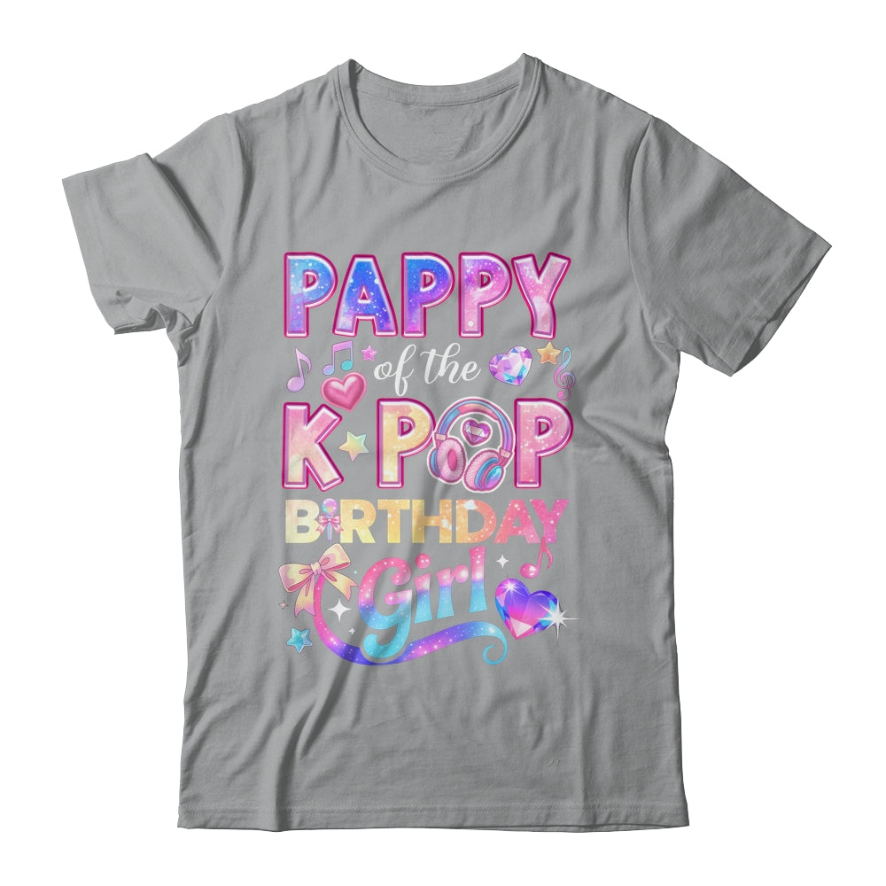 Pappy Of The K-Pop Birthday Girls Korean Music Lovers Shirt & Hoodie | siriusteestore