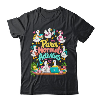 Para Normal Activities Paraprofessional Goose Sped Teacher Shirt & Hoodie | siriusteestore