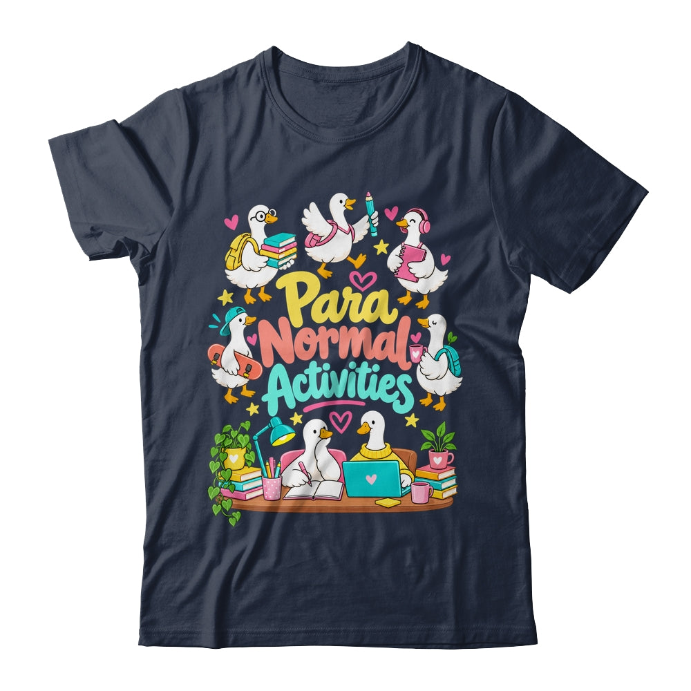 Para Normal Activities Paraprofessional Goose Sped Teacher Shirt & Hoodie | siriusteestore