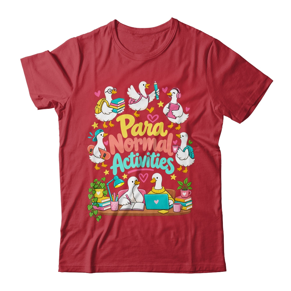Para Normal Activities Paraprofessional Goose Sped Teacher Shirt & Hoodie | siriusteestore