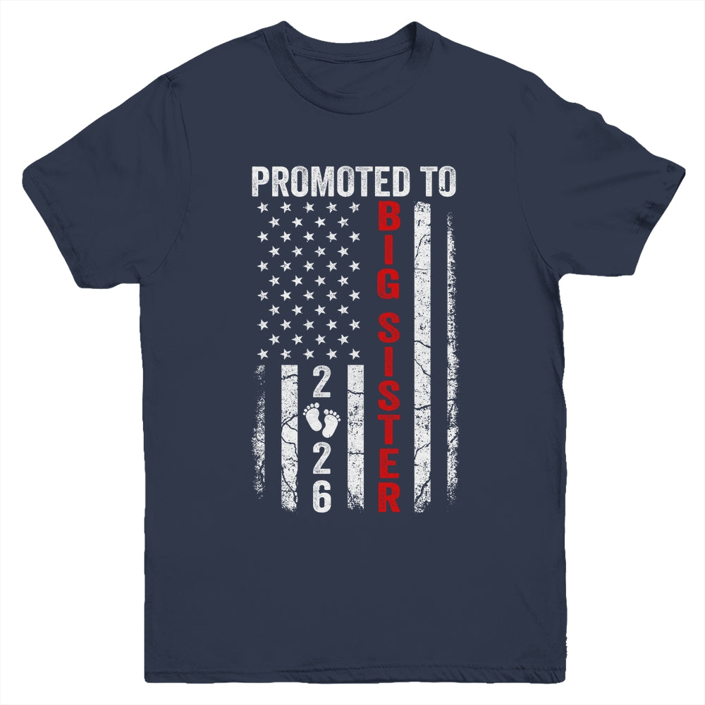 Patriotic Promoted To Big Sister 2026 First Time New Sister Youth Shirt | siriusteestore