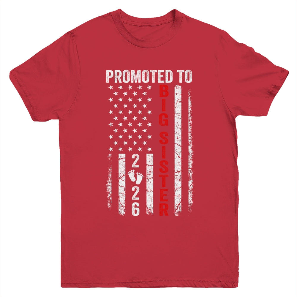 Patriotic Promoted To Big Sister 2026 First Time New Sister Youth Shirt | siriusteestore
