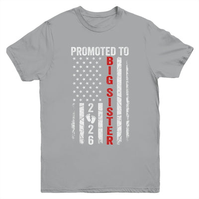 Patriotic Promoted To Big Sister 2026 First Time New Sister Youth Shirt | siriusteestore