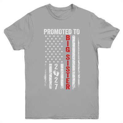 Patriotic Promoted To Big Sister 2027 First Time New Sister Youth Shirt | siriusteestore
