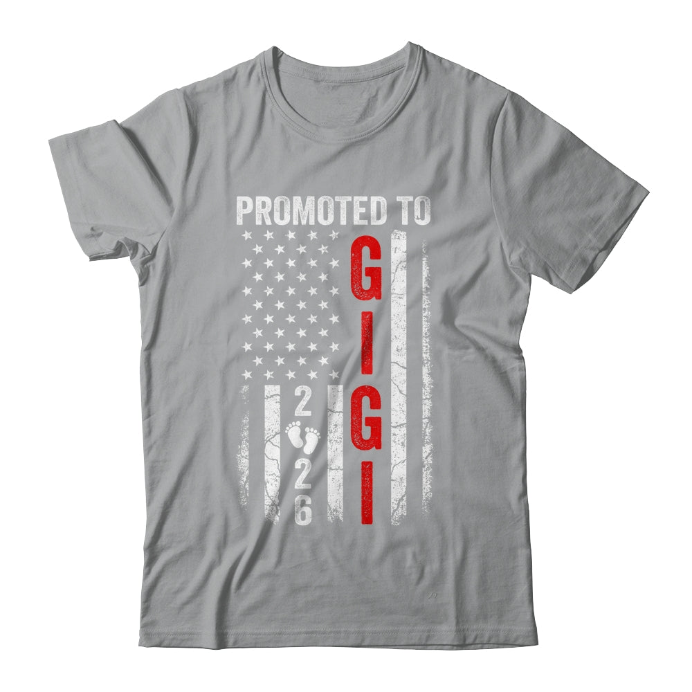Patriotic Promoted To Gigi 2026 First Time New Gigi Shirt & Hoodie | siriusteestore