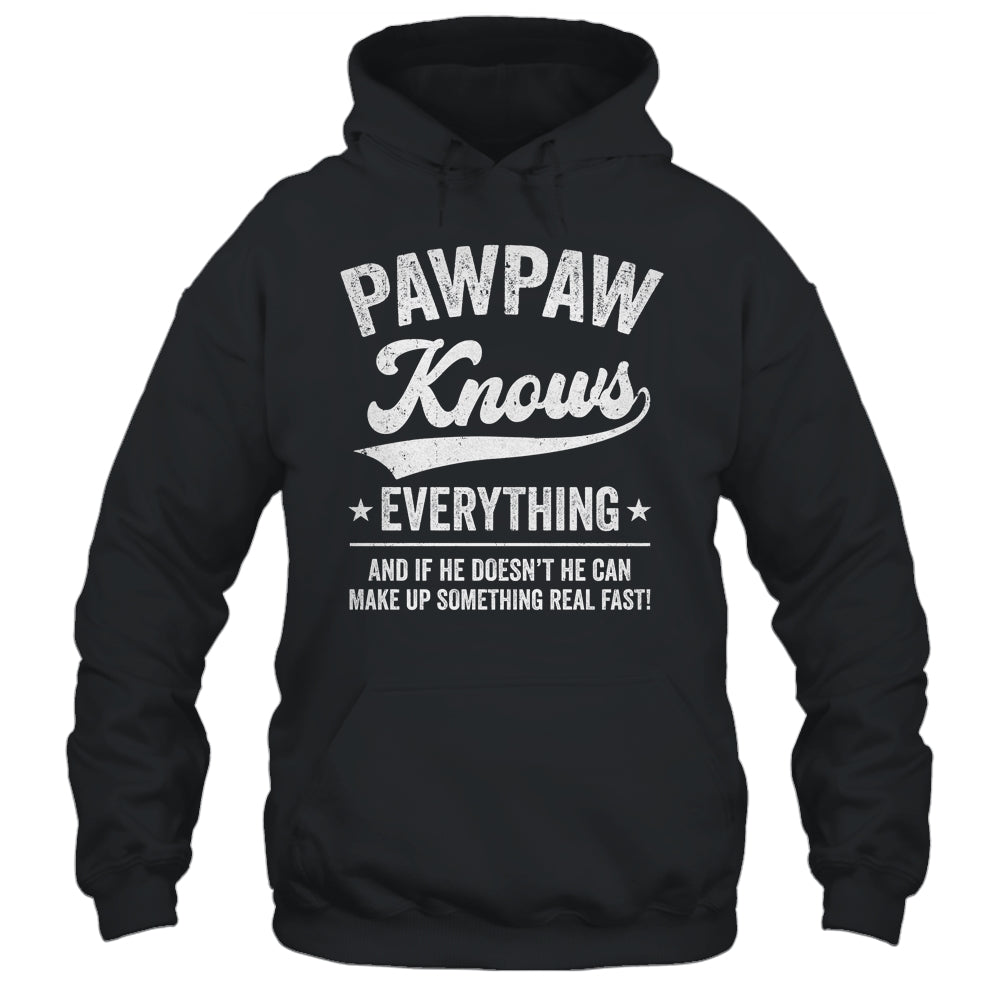 Pawpaw Knows Everything Fathers Day Birthday Christmas Shirt & Hoodie | siriusteestore