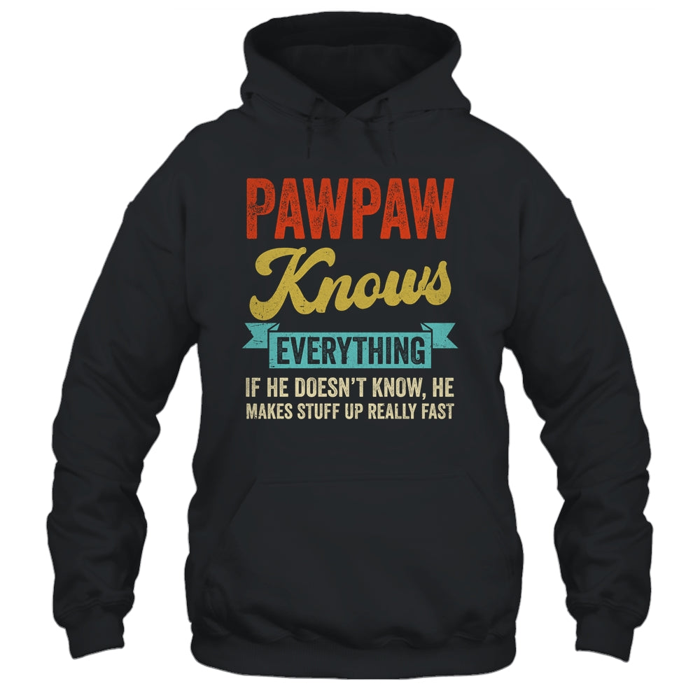 Pawpaw Knows Everything Funny Father's Day Pawpaw Shirt & Hoodie | siriusteestore