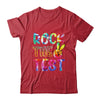 Peace Tie Dye Rock The Test Happy Testing Day Teacher Lover Shirt & Hoodie | siriusteestore