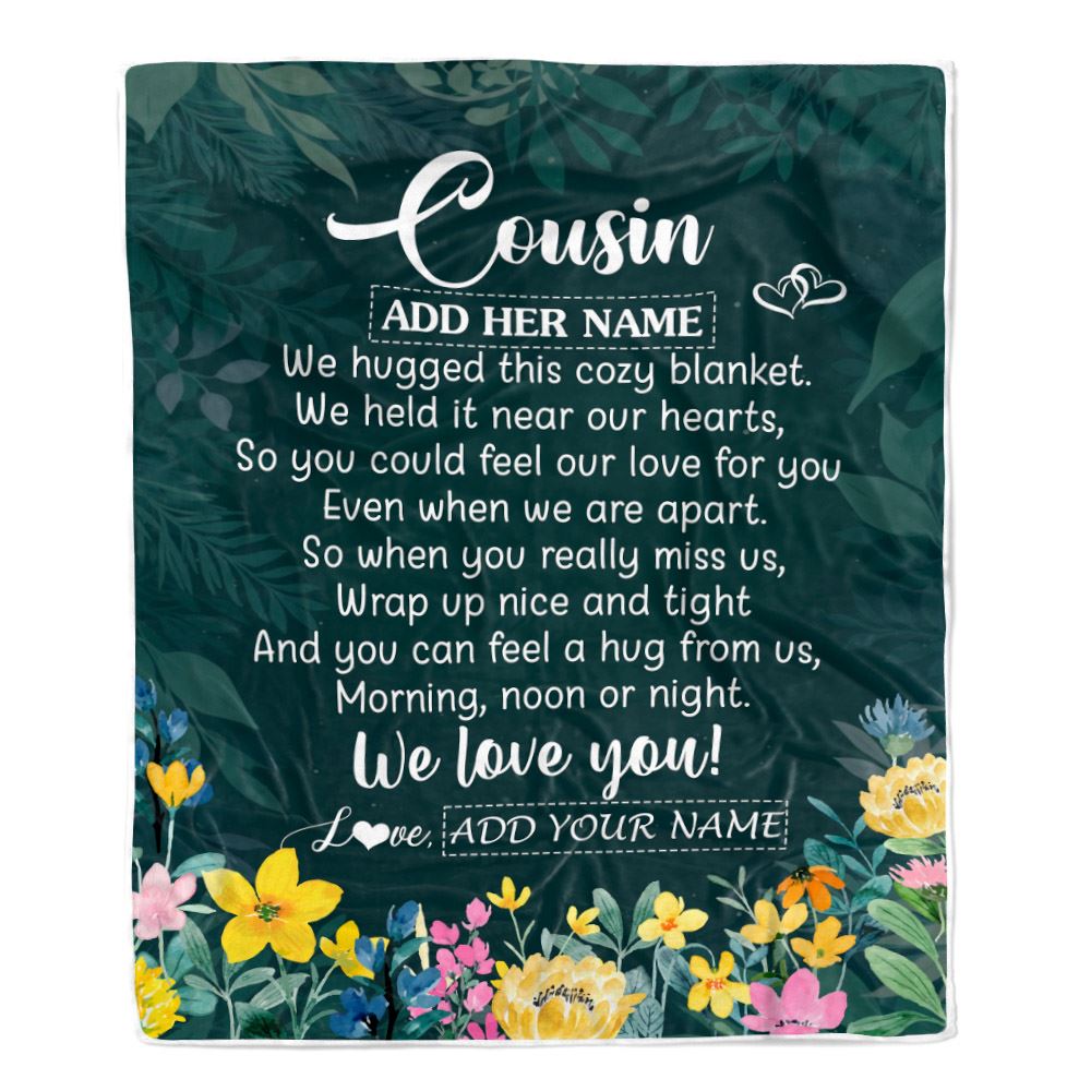 Personalized Cousin Blanket From Family Floral Green We Love You Cousin Birthday Gifts Graduation Christmas Customized Bed Fleece Throw Blanket | siriusteestore