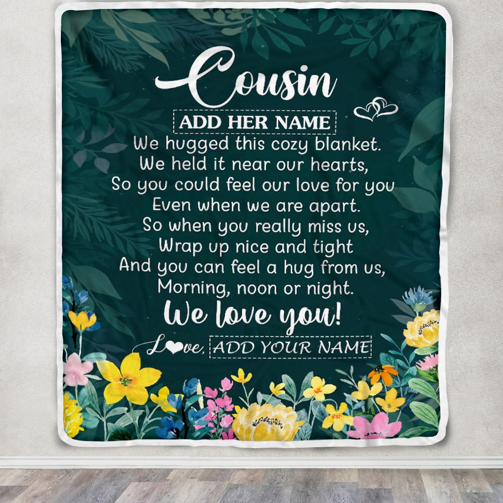 Personalized Cousin Blanket From Family Floral Green We Love You Cousin Birthday Gifts Graduation Christmas Customized Bed Fleece Throw Blanket | siriusteestore