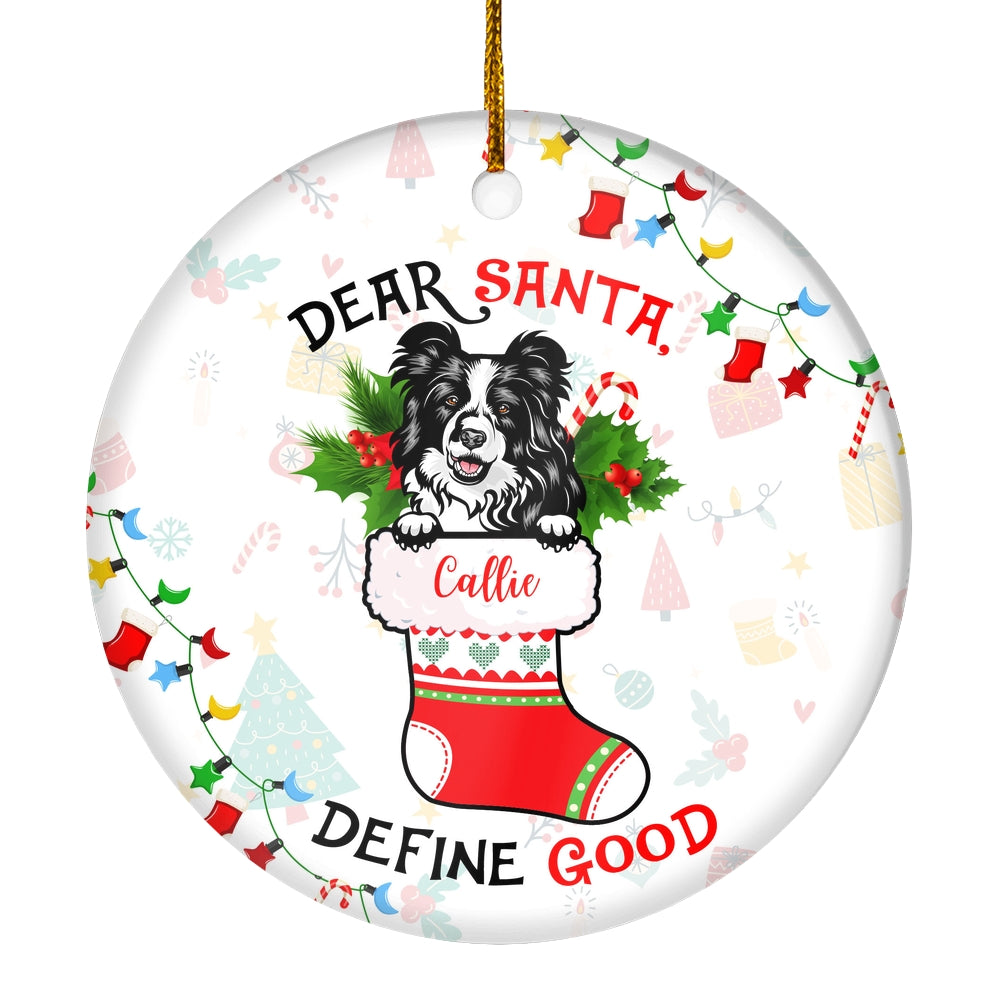 Personalized Dog Name Christmas Dear Santa Define Good Custom Ornament Dog Dad Mom Gift Customized Christmas Tree Ornament | siriusteestore