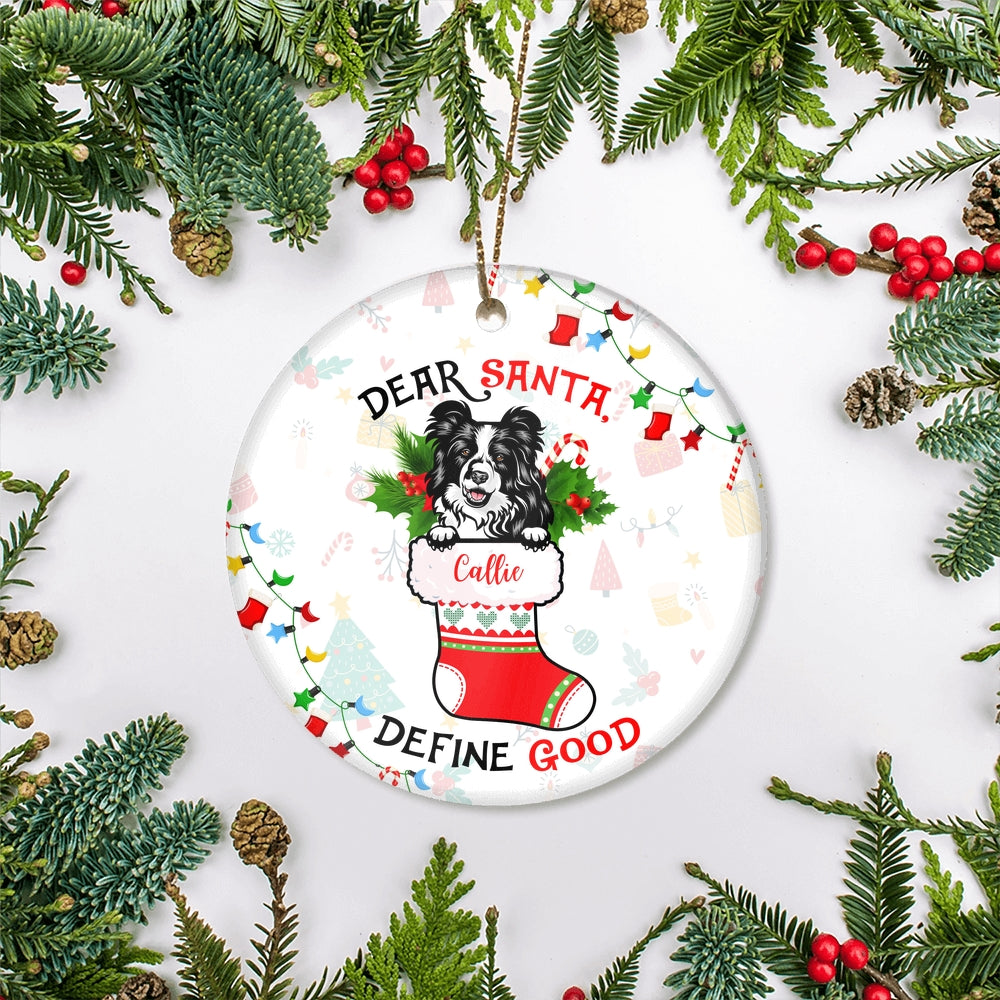 Personalized Dog Name Christmas Dear Santa Define Good Custom Ornament Dog Dad Mom Gift Customized Christmas Tree Ornament | siriusteestore