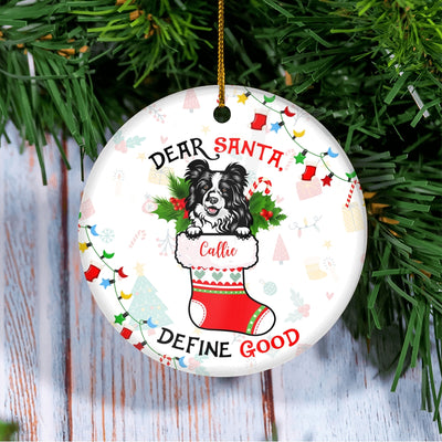 Personalized Dog Name Christmas Dear Santa Define Good Custom Ornament Dog Dad Mom Gift Customized Christmas Tree Ornament | siriusteestore