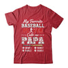 Personalized My Favorite Baseball Player Calls Me Papa Custom Kids Name Fathers Day Birthday Christmas Shirt & Hoodie | siriusteestore