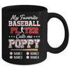 Personalized My Favorite Baseball Player Calls Me Poppy Custom Kids Name Fathers Day Birthday Christmas Mug | siriusteestore