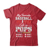Personalized My Favorite Baseball Player Calls Me Pops Custom Kids Name Fathers Day Birthday Christmas Shirt & Hoodie | siriusteestore