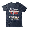 Personalized My Favorite Baseball Player Calls Me Stepdad Custom Kids Name Fathers Day Birthday Christmas Shirt & Hoodie | siriusteestore