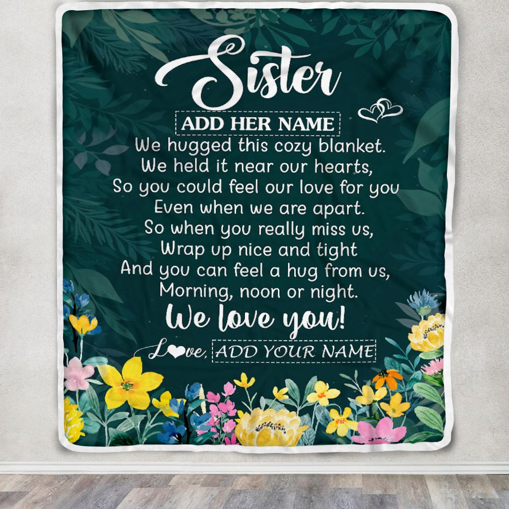 Personalized Sister Blanket From Brother Sister Floral Green We Love You Sister Birthday Gifts Graduation Christmas Customized Bed Fleece Throw Blanket | siriusteestore