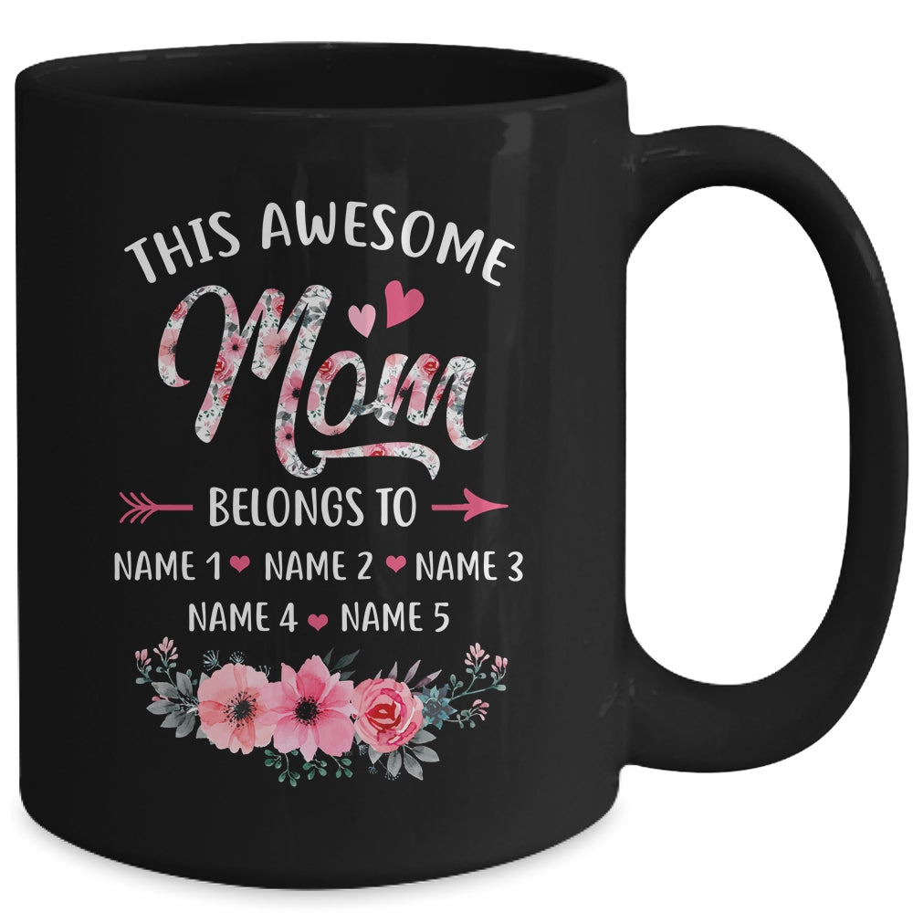 Personalized This Awesome Mom Belongs To Custom Kids Name Floral Mom Mothers Day Birthday Christmas Mug | siriusteestore