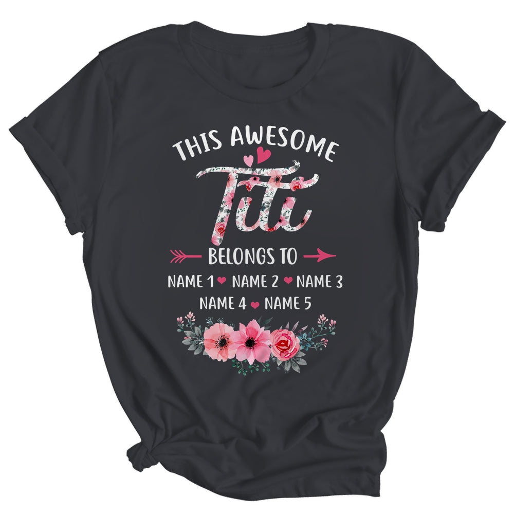 Personalized This Awesome Titi Belongs To Custom Kids Name Floral Titi Mothers Day Birthday Christmas Shirt & Tank Top | siriusteestore
