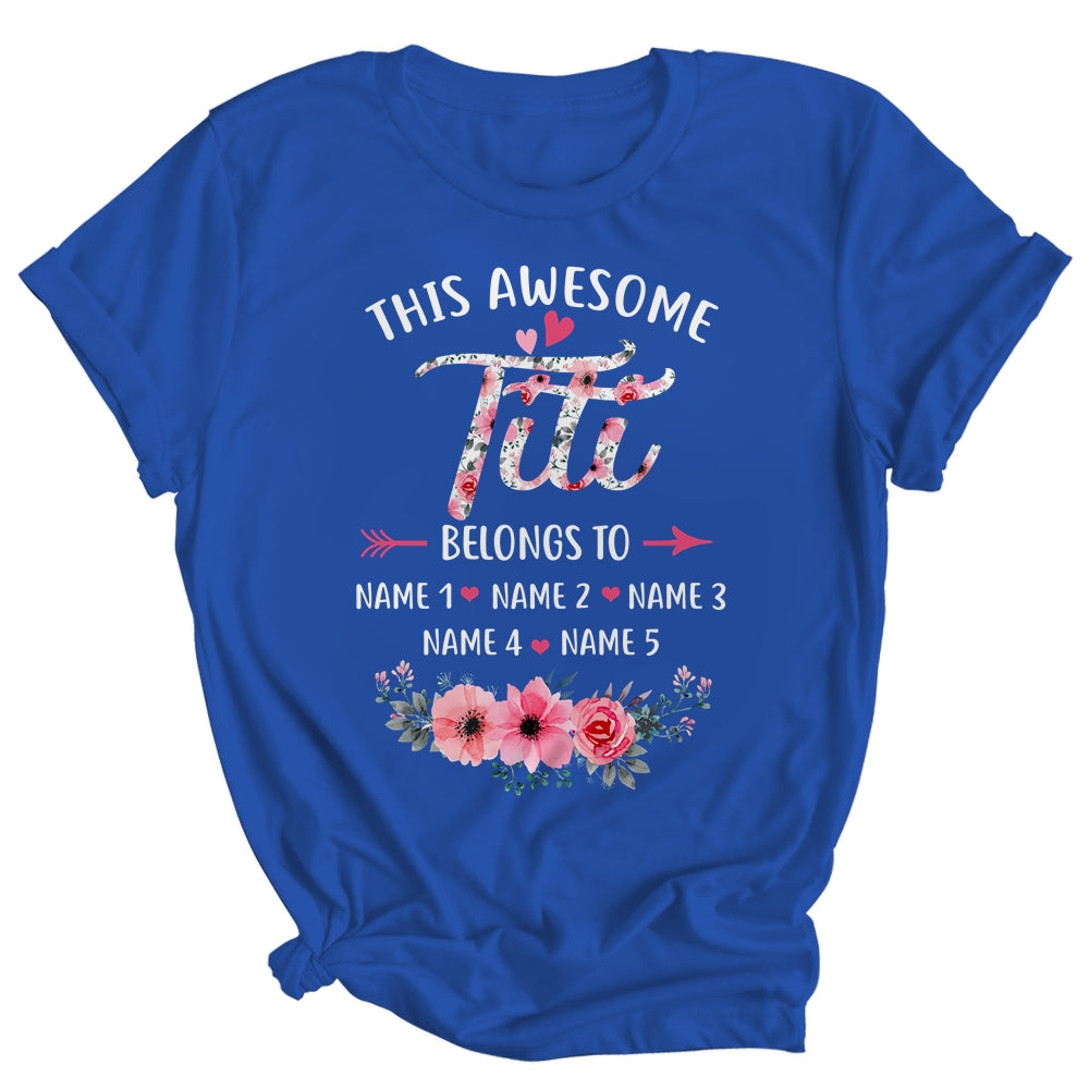 Personalized This Awesome Titi Belongs To Custom Kids Name Floral Titi Mothers Day Birthday Christmas Shirt & Tank Top | siriusteestore