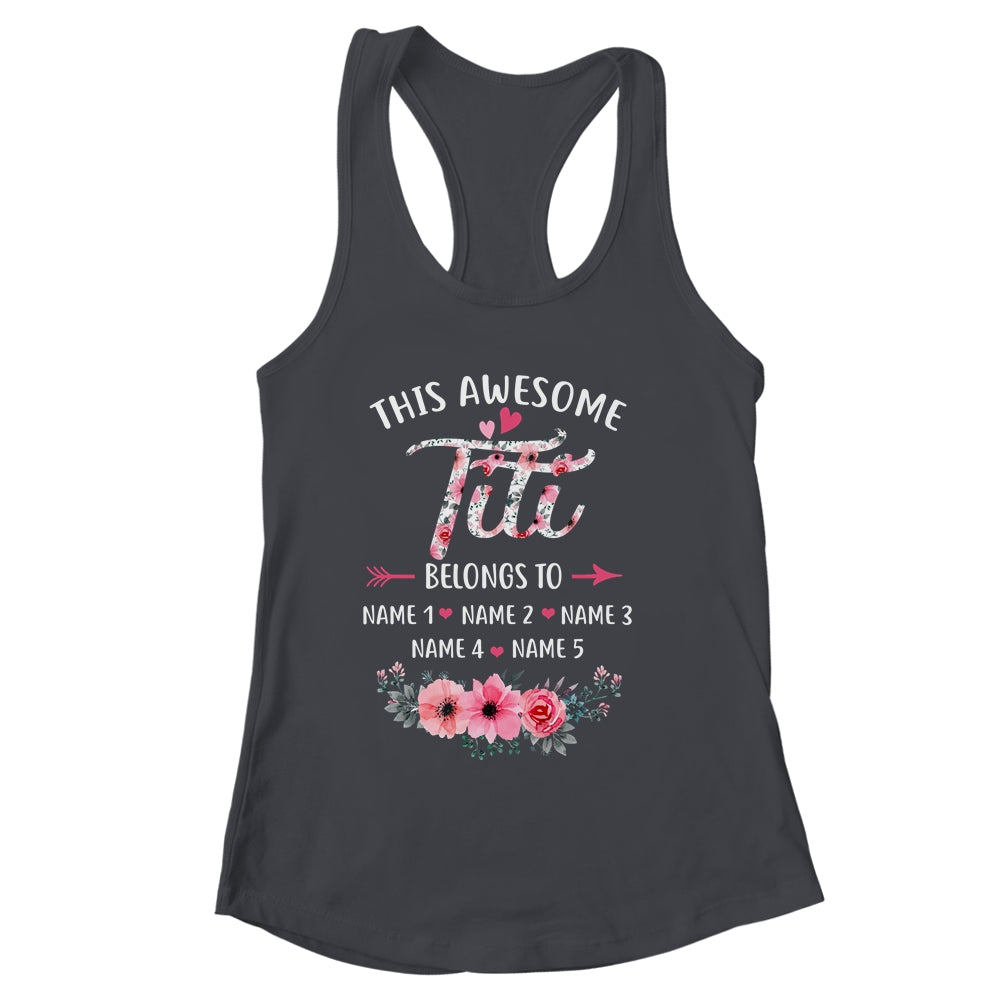 Personalized This Awesome Titi Belongs To Custom Kids Name Floral Titi Mothers Day Birthday Christmas Shirt & Tank Top | siriusteestore