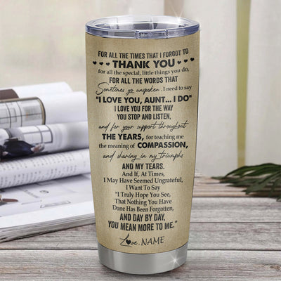 Personalized To My Aunt Tumbler From Nephew Stainless Steel Cup For All The Times That I Forgot To Thank You Aunt Birthday Mothers Day Christmas Travel Mug | siriusteestore