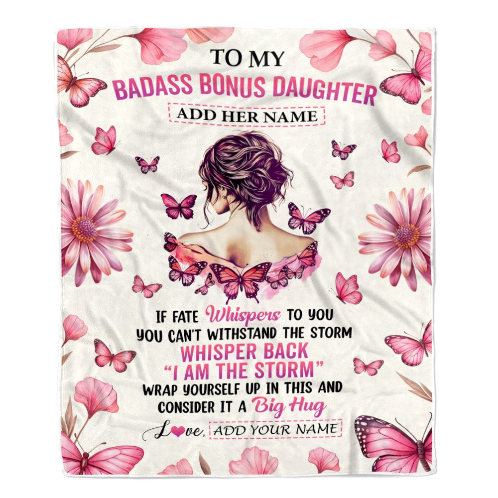 Personalized To My Badass Bonus Daughter Blanket From Stepdad I Am The Storm Inspirational Strong Women Stepdaughter Gifts Birthday Christmas Fleece Blanket Shirt & Hoodie | siriusteestore