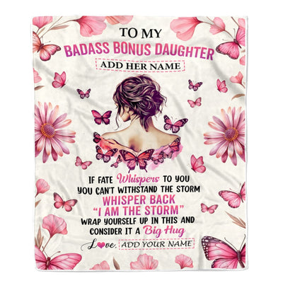 Personalized To My Badass Bonus Daughter Blanket From Stepdad I Am The Storm Inspirational Strong Women Stepdaughter Gifts Birthday Christmas Fleece Blanket Shirt & Hoodie | siriusteestore