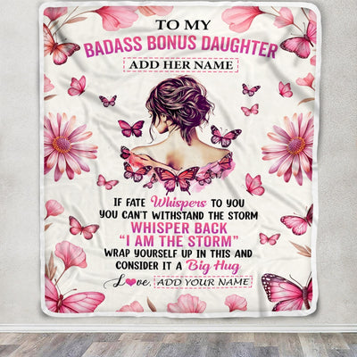 Personalized To My Badass Bonus Daughter Blanket From Stepdad I Am The Storm Inspirational Strong Women Stepdaughter Gifts Birthday Christmas Fleece Blanket Shirt & Hoodie | siriusteestore