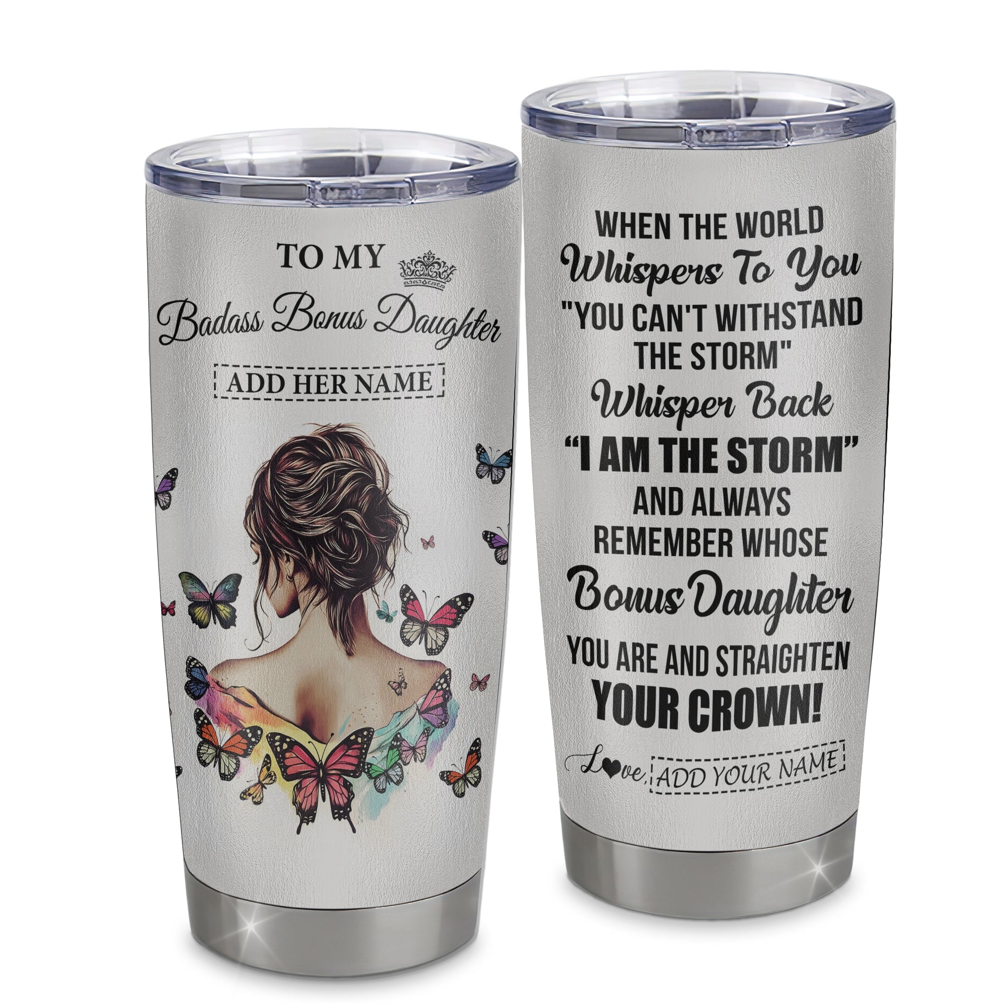 Personalized To My Badass Bonus Daughter I Am The Storm Tumbler From Stepdad Stepmom Beautiful Step Daughter Birthday Gifts Christmas Adults Custom Stainless Steel Mug | siriusteestore
