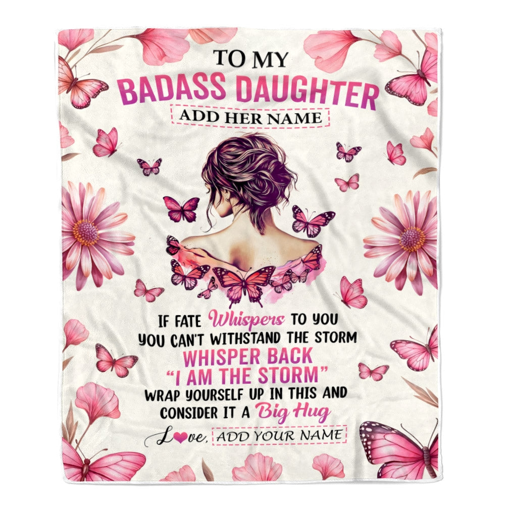 Personalized To My Badass Daughter Blanket From Dad Mom I Am The Storm Inspirational Strong Women Daughter Gifts Birthday Graduation Christmas Fleece Blanket Shirt & Hoodie | siriusteestore