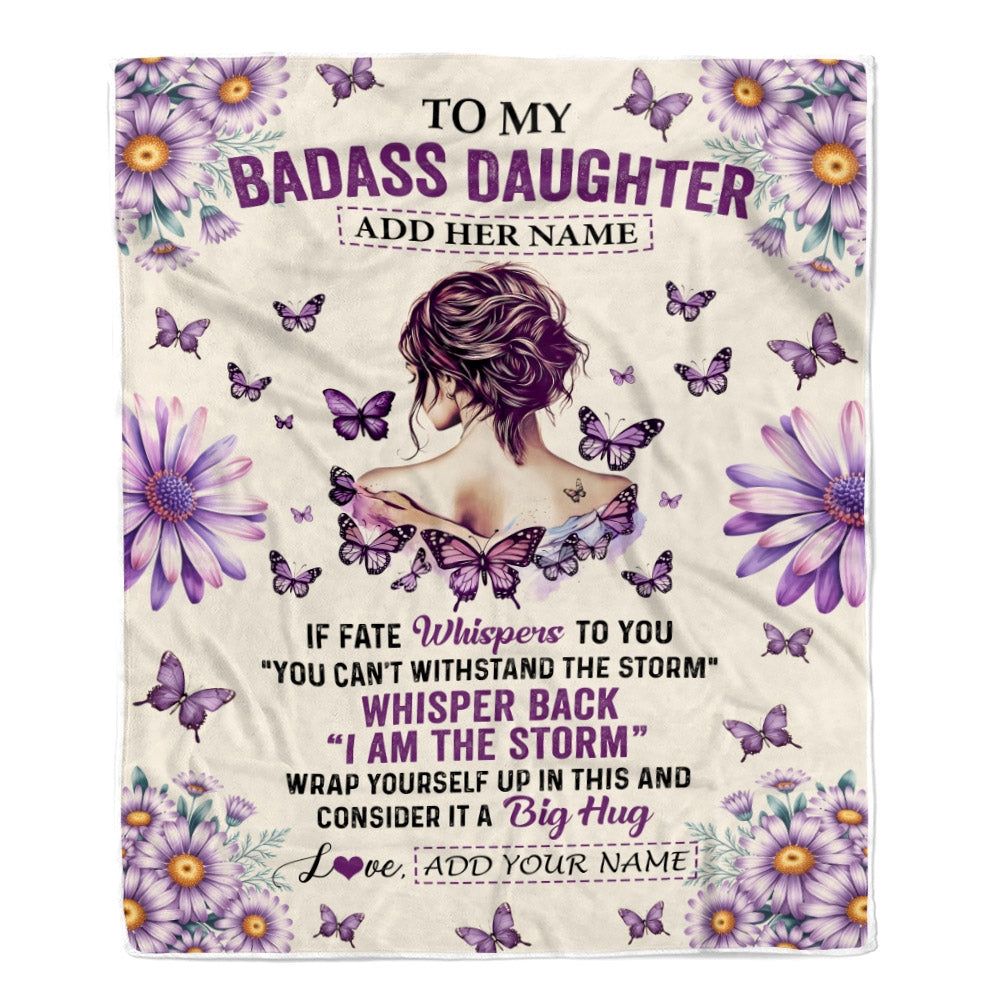 Personalized To My Badass Daughter Blanket From Dad Mom Purple Butterfly I Am The Storm Daughter Gifts Birthday Graduation Christmas Customized Fleece Blanket | siriusteestore